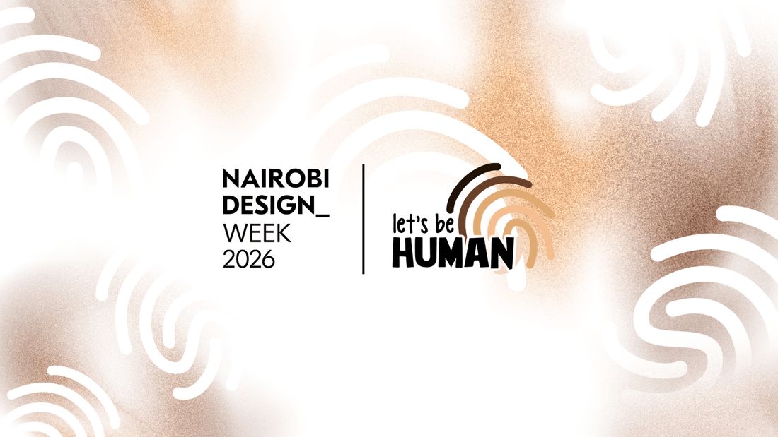 Nairobi Design Week Let's Be Human